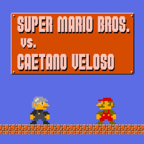 Super Mario Bros vs Caetano Veloso