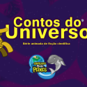 Conheça “Contos do Universo” a série de animação do Obrigado Pelos Peixes!