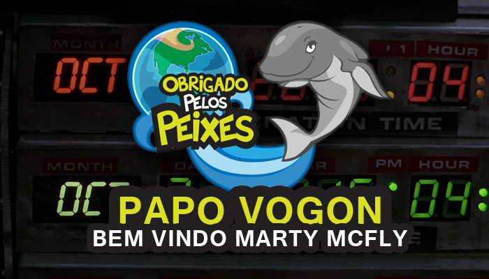 Papo Vogon 5 – Bem vindo Marty McFly