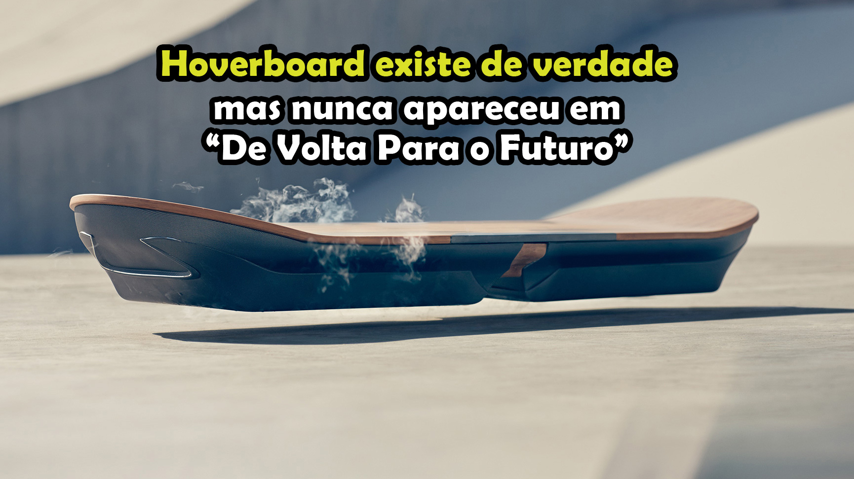Hoverboard finalmente existe!