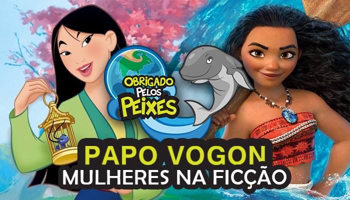 Papo Vogon 31 – Mulheres da Ficção que Amamos (Parte II)