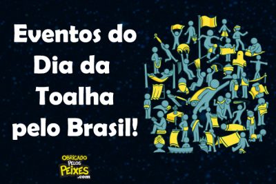 Eventos do Dia da Toalha 2019 pelo Brasil!