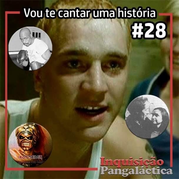 Inquisição Pangaláctica #28 – Vou te cantar uma história…