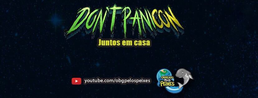 Don’t PaniCON 2021 – #JuntosEmCasa!