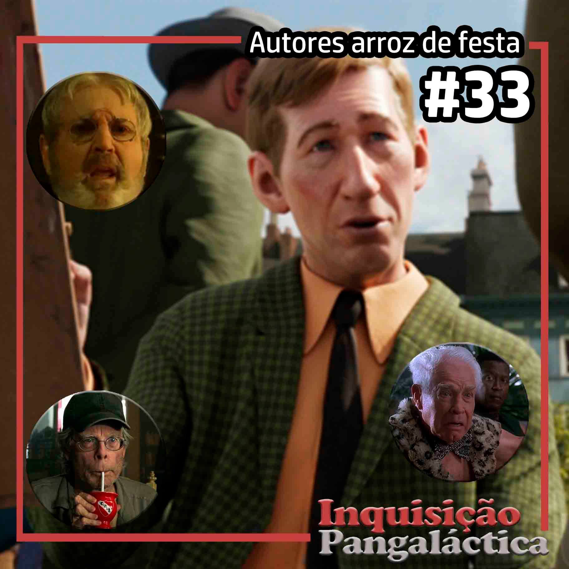 Inquisição Pangaláctica #33 – Autores arroz de Festa